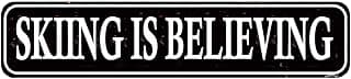 Skling is Believing Vintage Ski Sign - Rustic Metal Wall Decor for Ski Lodge & Cabin, 16" x 4"
