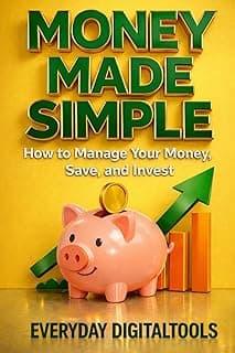 Money Made Simple: How to Manage Your Money, Save, and Invest (Money Made Series)